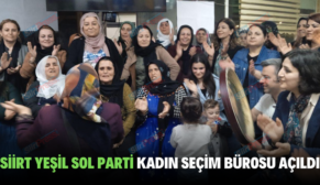 SİİRT YEŞİL SOL PARTİ KADIN SEÇİM BÜROSU AÇILDI