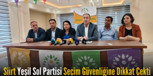 Siirt Yeşil Sol Partisi Seçim Güvenliğine Dikkat Çekti
