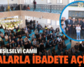 SİİRT YEŞİLSELVİ CAMİİ DUALARLA İBADETE AÇILDI