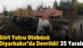 Siirt Yolcu Otobüsü Diyarbakır’da Devrildi! 35 Yaralı