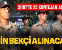 SİİRT’TE 25 BEKÇİ DAHA ALINACAK