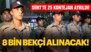 SİİRT’TE 25 BEKÇİ DAHA ALINACAK