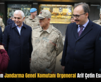 Siirt’e Gelen Jandarma Genel Komutanı Orgeneral Arif Çetin Esnafı Gezdi!.