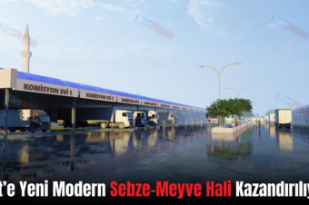 Siirt’e Yeni Modern Sebze-Meyve Hali Kazandırılıyor!