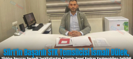 Siirt’in Başarılı STK Temsilcisi İsmail Dülek, Türkiye Beyazay Derneği Teşkilatlardan Sorumlu Genel Başkan Yardımcılığına Getirildi