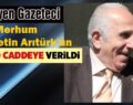 MERHUM DUAYEN GAZETECİ METİN ARITÜRK’ÜN İSMİ O SOKAĞA VERİLDİ