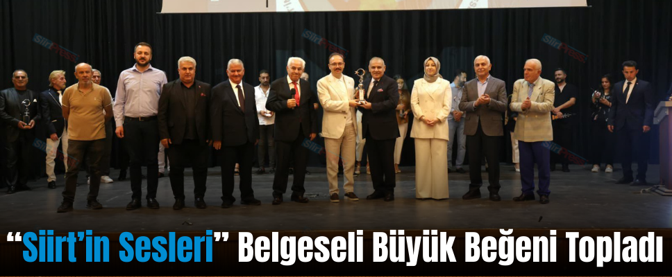 “Siirt’in Sesleri” Belgeseli Büyük Beğeni Topladı