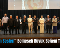 “Siirt’in Sesleri” Belgeseli Büyük Beğeni Topladı