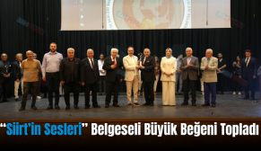 “Siirt’in Sesleri” Belgeseli Büyük Beğeni Topladı