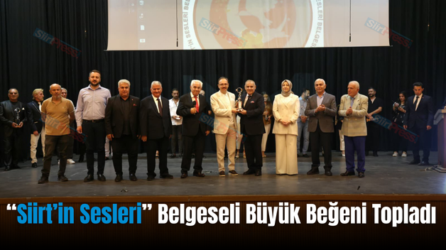 “Siirt’in Sesleri” Belgeseli Büyük Beğeni Topladı
