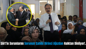 Siirt’in Sorunlarını Sorunun Sahibi Birinci Ağızdan Halktan Dinliyor!..