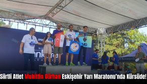 Siirtli Atlet Muhittin Gürhan Eskişehir Yarı Maratonu’nda Kürsüde!