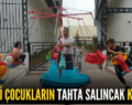 SİİRTLİ ÇOCUKLARIN TAHTA SALINCAK KEYFİ!..