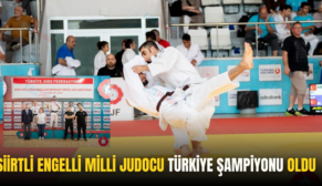 SİİRTLİ ENGELLİ MİLLİ JUDOCU TÜRKİYE ŞAMPİYONU OLDU