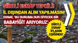 Ekonomik getirisi minimize seviyelerde seyreden Siirt’te, Kamu kurum ve kuruluşların