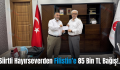 Siirtli Hayırseverden Filistin’e 85 Bin TL Bağış!..
