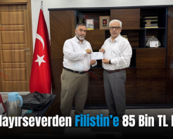 Siirtli Hayırseverden Filistin’e 85 Bin TL Bağış!..