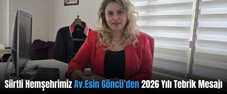 Siirtli Hemşehrimiz Av.Esin Göncü’den 2026 Yılı Tebrik Mesajı