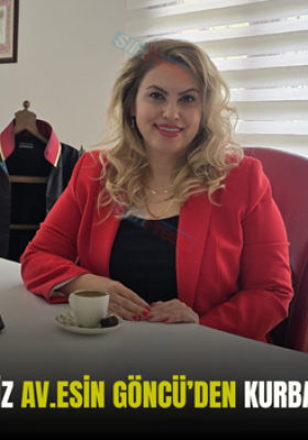 SİİRTLİ HEMŞEHRİMİZ AV.ESİN GÖNCÜ’DEN KURBAN BAYRAMI MESAJI