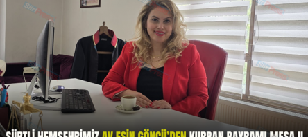 SİİRTLİ HEMŞEHRİMİZ AV.ESİN GÖNCÜ’DEN KURBAN BAYRAMI MESAJI