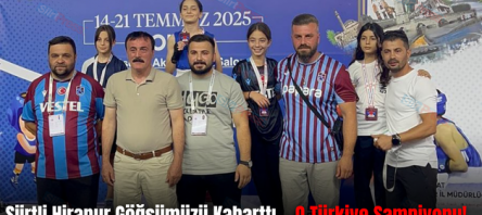 Siirtli Hiranur Göğsümüzü Kabarttı… O Türkiye Şampiyonu!..