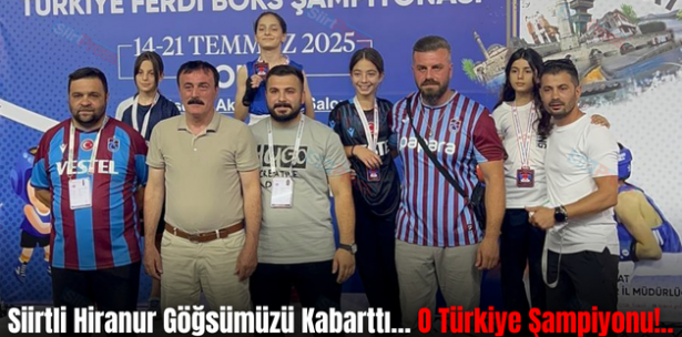 Siirtli Hiranur Göğsümüzü Kabarttı… O Türkiye Şampiyonu!..