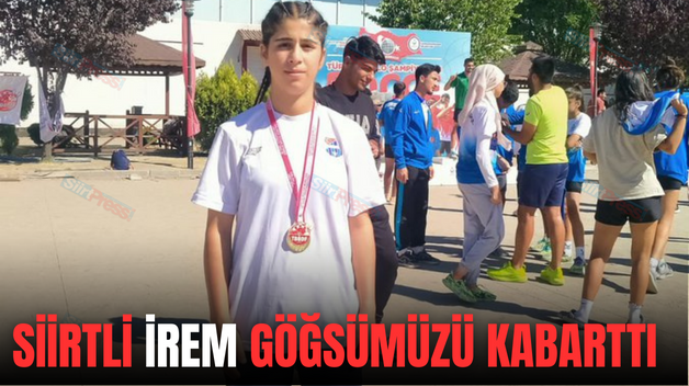 SİİRTLİ İREM GÖĞSÜMÜZÜ KABARTTI