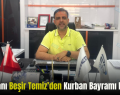 İş İnsanı Beşir Temiz’den Kurban Bayramı Mesajı