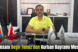 İş İnsanı Beşir Temiz’den Kurban Bayramı Mesajı