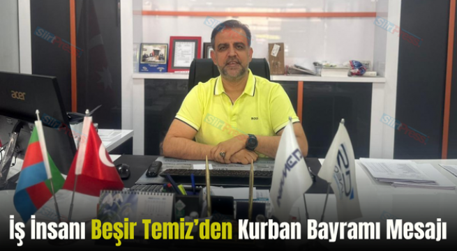 İş İnsanı Beşir Temiz’den Kurban Bayramı Mesajı