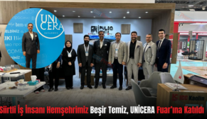 Siirtli İş İnsanı Hemşehrimiz Beşir Temiz, UNİCERA Fuar’ına Katıldı