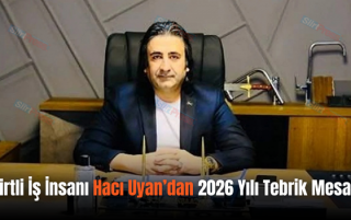 Siirtli İş İnsanı Hacı Uyan’dan 2026 Yılı Tebrik Mesajı