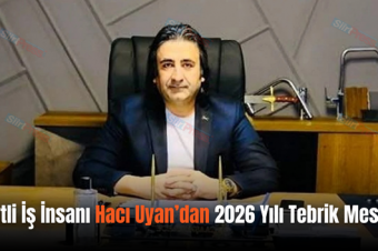 Siirtli İş İnsanı Hacı Uyan’dan 2026 Yılı Tebrik Mesajı