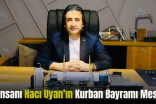 İş İnsanı Hacı Uyan’ın Kurban Bayramı Mesajı