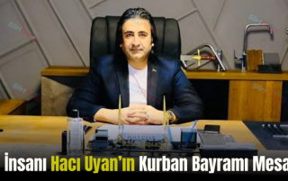 İş İnsanı Hacı Uyan’ın Kurban Bayramı Mesajı