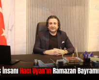 Siirtli İş İnsanı Hacı Uyan’ın Ramazan Bayramı Mesajı