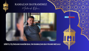 SİİRTLİ İŞ İNSANI HAKİM BAL’IN RAMAZAN BAYRAMI MESAJI