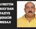 HAYRETTİN ÇAKICI’DAN TAZİYE TEŞEKKÜR MESAJI