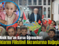 Siirtli Minik Kur’an Kursu Öğrencileri Harçlıklarını Filistinli Akranlarına Bağışladı