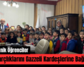 Siirtli Minik Öğrenciler Okul Harçlıklarını Gazzeli Kardeşlerine Bağışladı