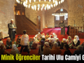 Siirtli Minik Öğrenciler Tarihi Ulu Camiyi Gezdi