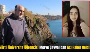 Siirtli Üniversite Öğrencisi Merve Şevval’dan Acı Haber Geldi!.