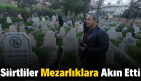 Siirtliler Mezarlıklara Akın Etti