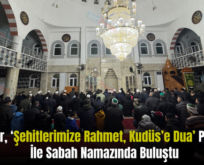 Siirtliler, ‘Şehitlerimize Rahmet, Kudüs’e Dua’ Programı İle Sabah Namazında Buluştu