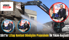 Siirt’te 1.Etap Kentsel Dönüşüm Projesinde İlk Yıkım Başladı!