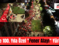 Siirt’te 100. Yıla Özel “Fener Alayı” Yürüyüşü