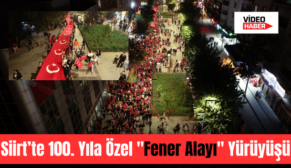 Siirt’te 100. Yıla Özel “Fener Alayı” Yürüyüşü