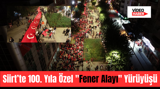 Siirt’te 100. Yıla Özel “Fener Alayı” Yürüyüşü