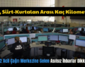 Siirt’te 112 Acil Çağrı Merkezine Gelen Asılsız İhbarlar Dikkat Çekti!..