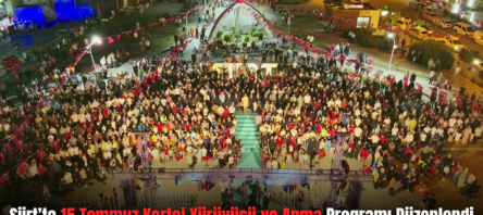 Siirt’te 15 Temmuz Kortej Yürüyüşü ve Anma Programı Düzenlendi